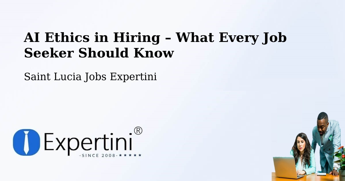 AI Ethics in Recruitment & Hiring – Jacmel - Jacmel, Saint Lucia Jobs Expertini