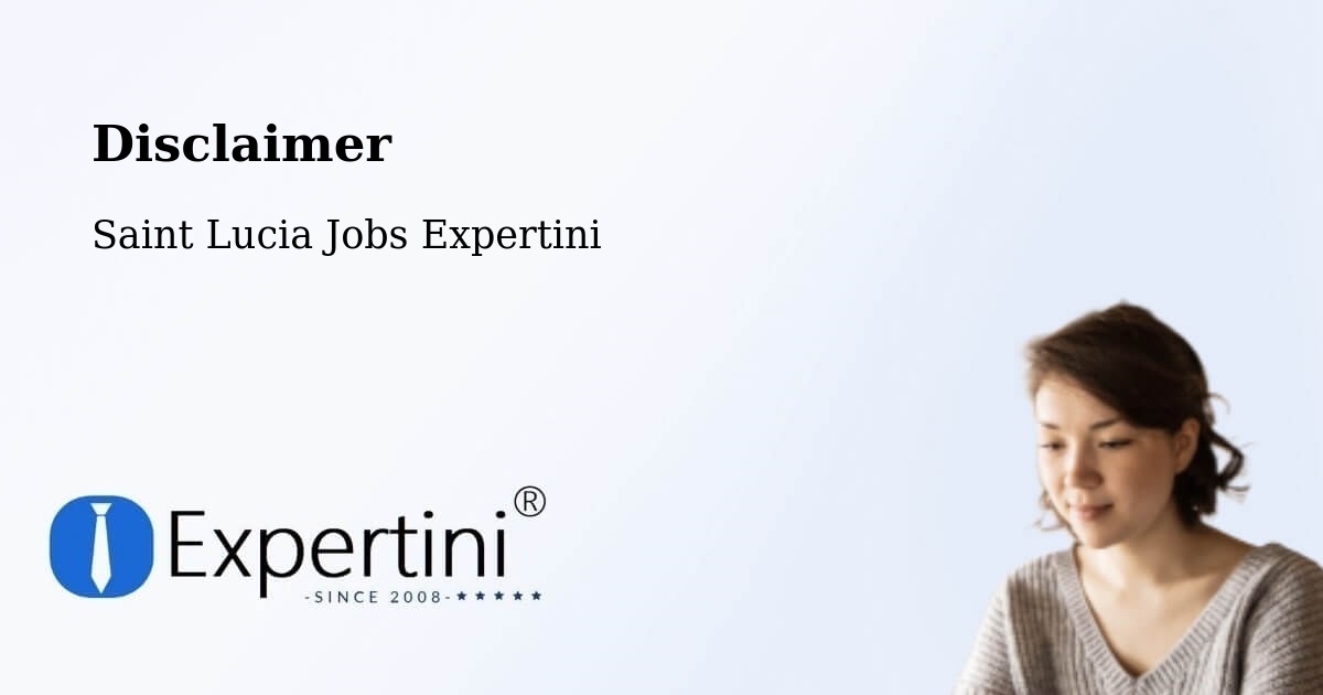 Disclaimer – Jacmel - Saint Lucia Jobs Expertini