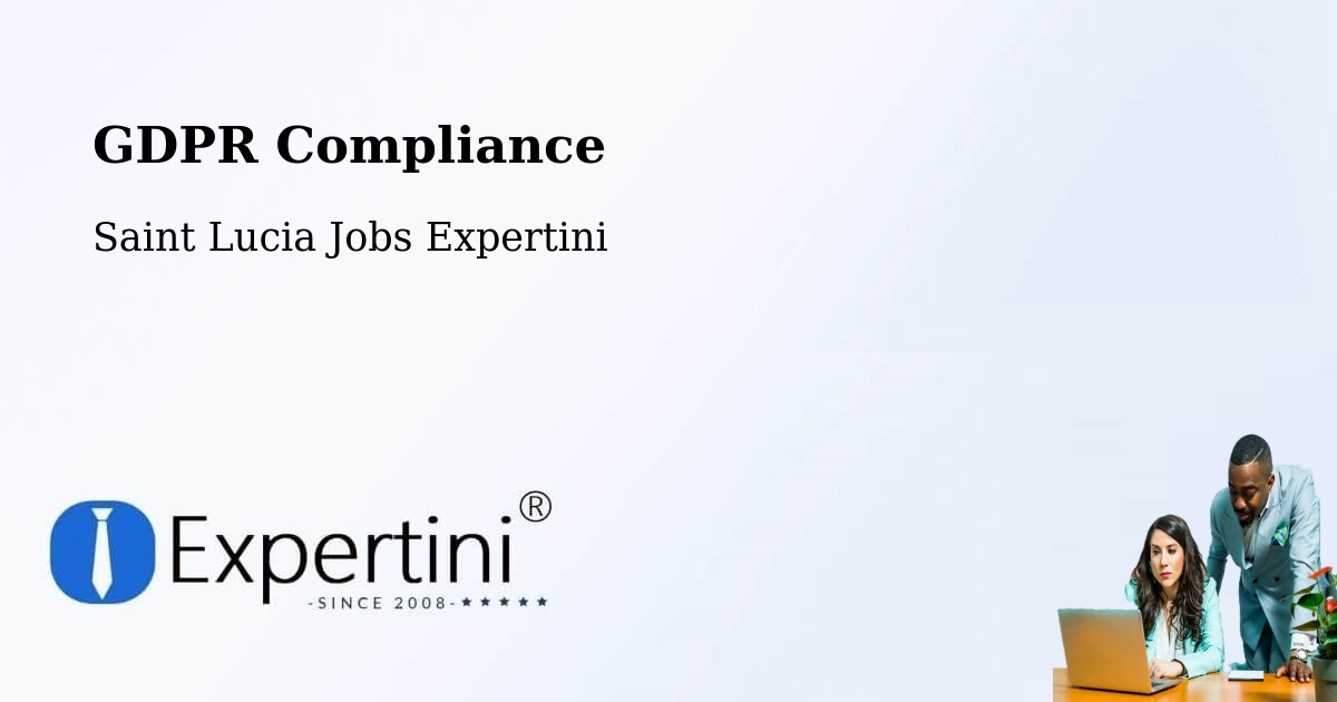 EU GDPR Compliance Statement – Jacmel - Saint Lucia Jobs Expertini
