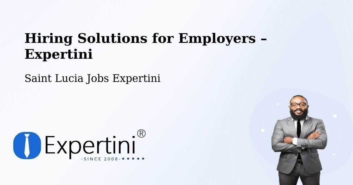 Hiring Solutions for Employers in Jacmel - Jacmel, Saint Lucia Jobs Expertini