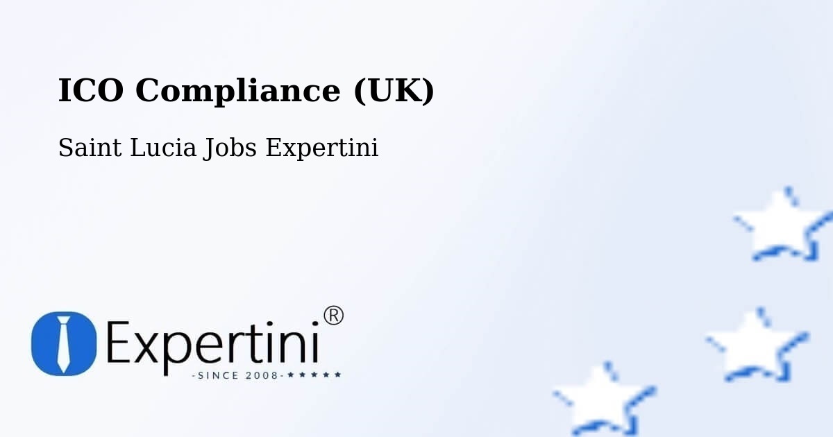 UK Data Protection & ICO Compliance – Jacmel - Saint Lucia Jobs Expertini