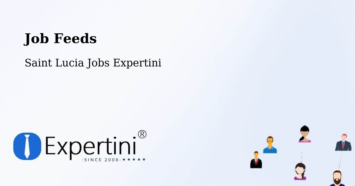 Job Listings Feed – Jacmel - Saint Lucia Jobs Expertini