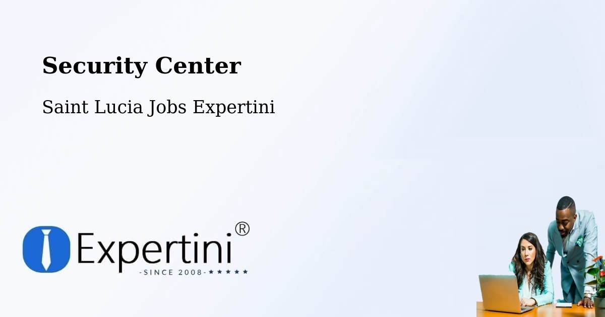 Security & Compliance – Jacmel - Saint Lucia Jobs Expertini